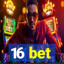 16 bet